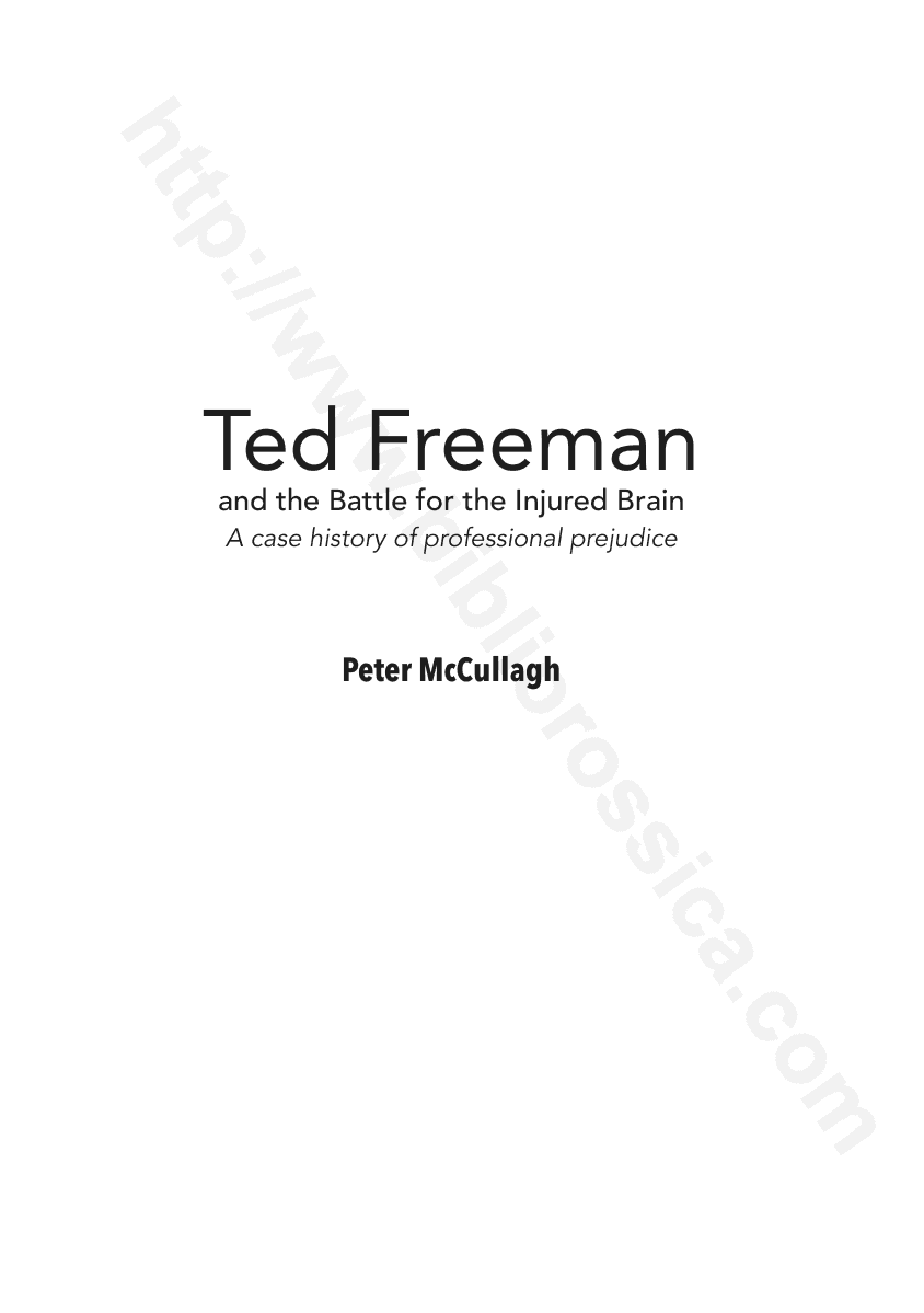Ted Freeman and the Battle for the Injured Brain: A case history of professional prejudice