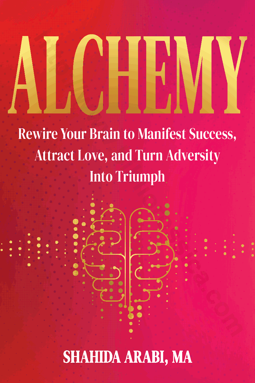 Alchemy. Rewire Your Brain to Manifest Success, Attract Love, and Turn Adversity Into Triumph
