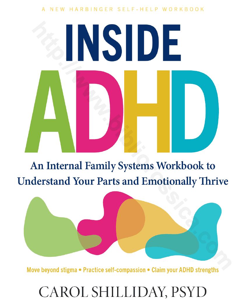Inside ADHD. An Internal Family Systems Workbook to Understand Your Parts and Emotionally Thrive