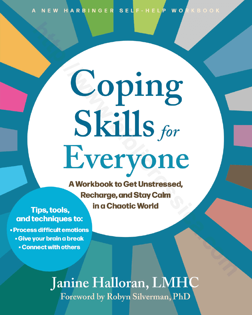 Coping Skills for Everyone. A Workbook to Get Unstressed, Recharge, and Stay Calm in a Chaotic World