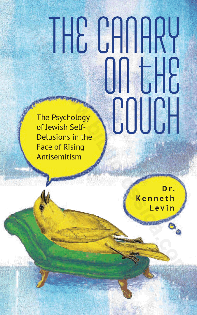 The Canary on the Couch. The Psychology of Jewish Self-Delusions in the Face of Rising Antisemitism