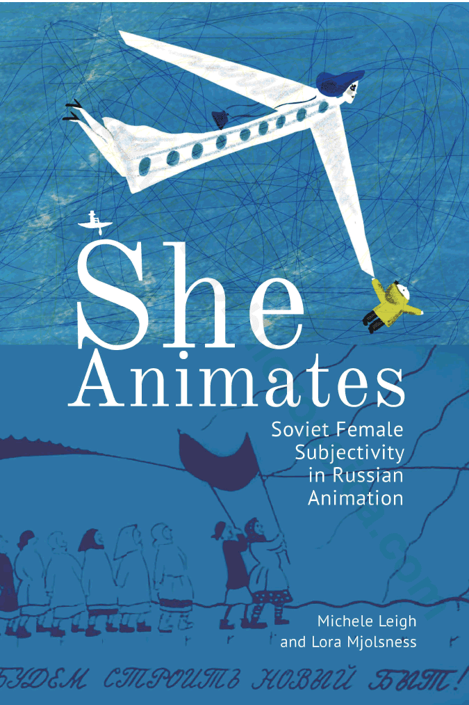 She Animates: Soviet Female Subjectivity in Russian Animation