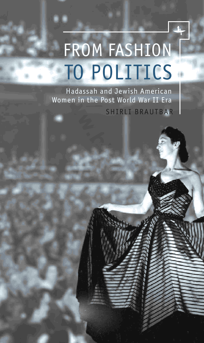 From Fashion to Politics: Hadassah and Jewish American Women in the Post World War II Era