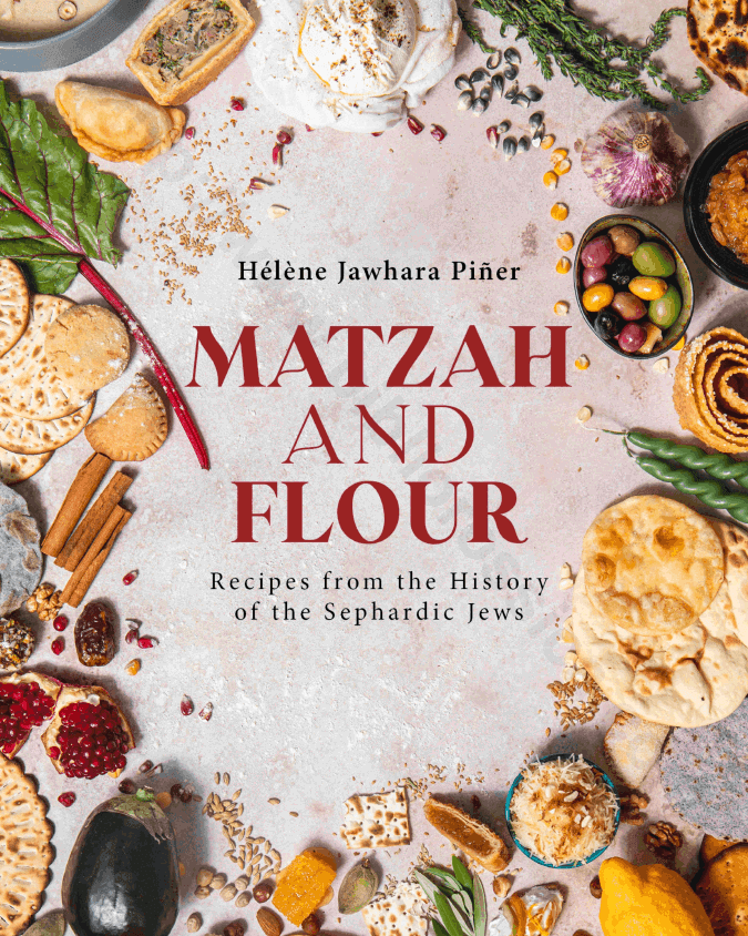 Matzah and Flour. Recipes from the History of the Sephardic Jews