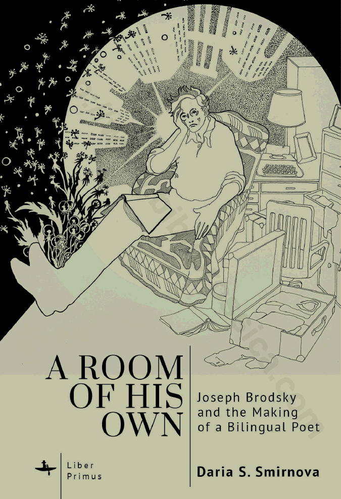 A Room of His Own. Joseph Brodsky and the Making of a Bilingual Poet